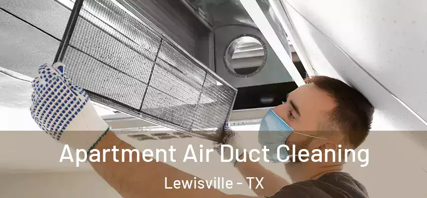  Apartment Air Duct Cleaning Lewisville - TX
