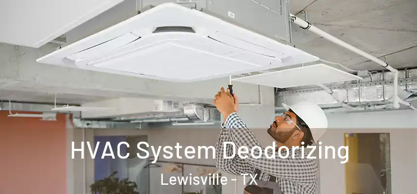 HVAC System Deodorizing Lewisville - TX